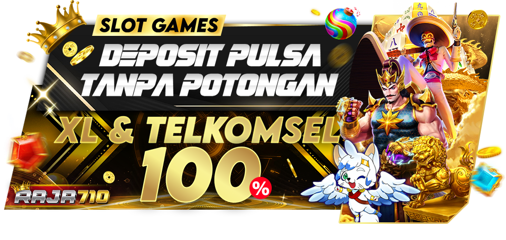 Deposit Pulsa 100% Tanpa Potongan di Raja710